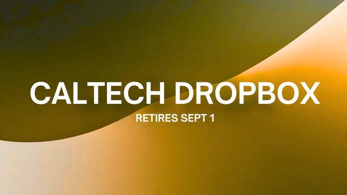 Caltech Dropbox Retires Sept 1