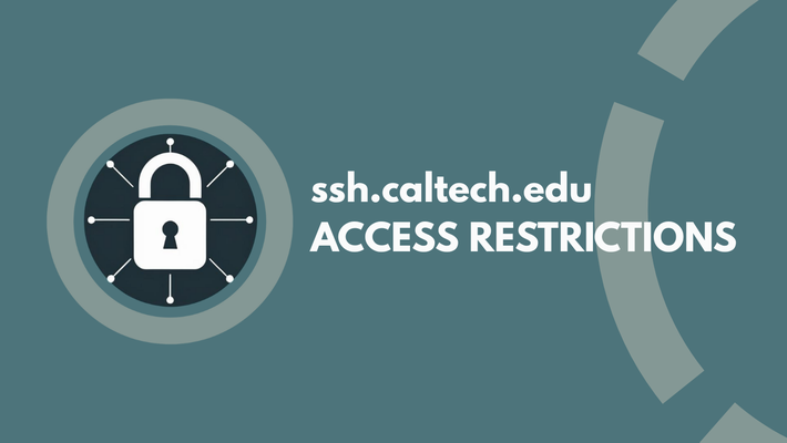 ssh.caltech.edu ACCESS RESTRICTIONS